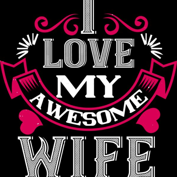 I Love My Awesome Wife Thumbnail