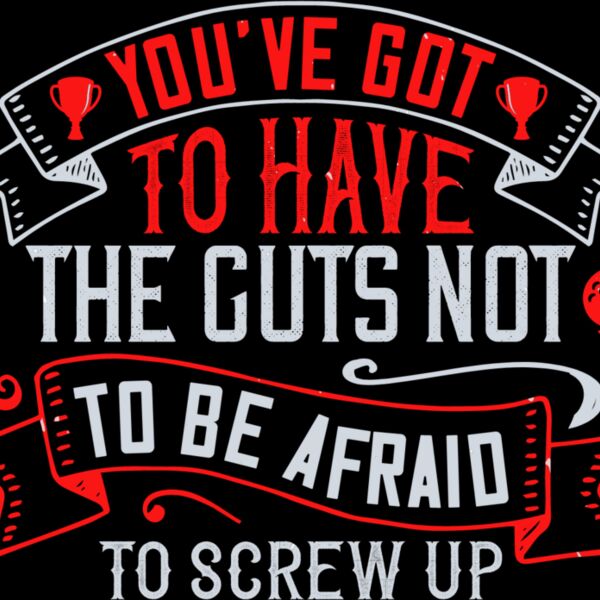 Guts To Screw Up Quote Thumbnail