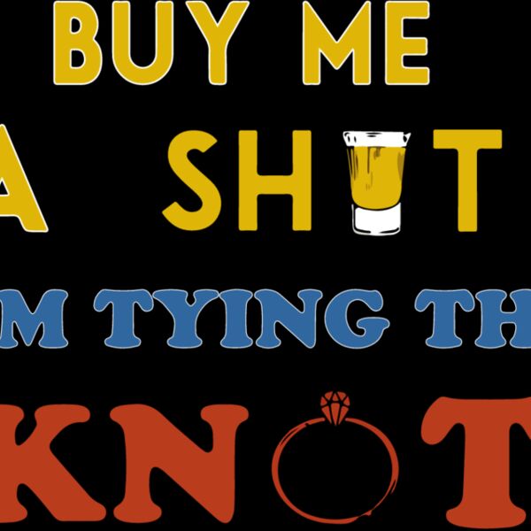 Buy Me A Shot, I'm Tying The Knot Thumbnail
